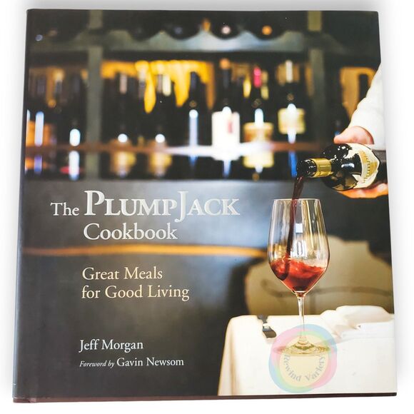 The Plumpjack Cookbook 2006 1st Ed HC DJ Gavin Newsom Foreword California Wine - Picture 1 of 16